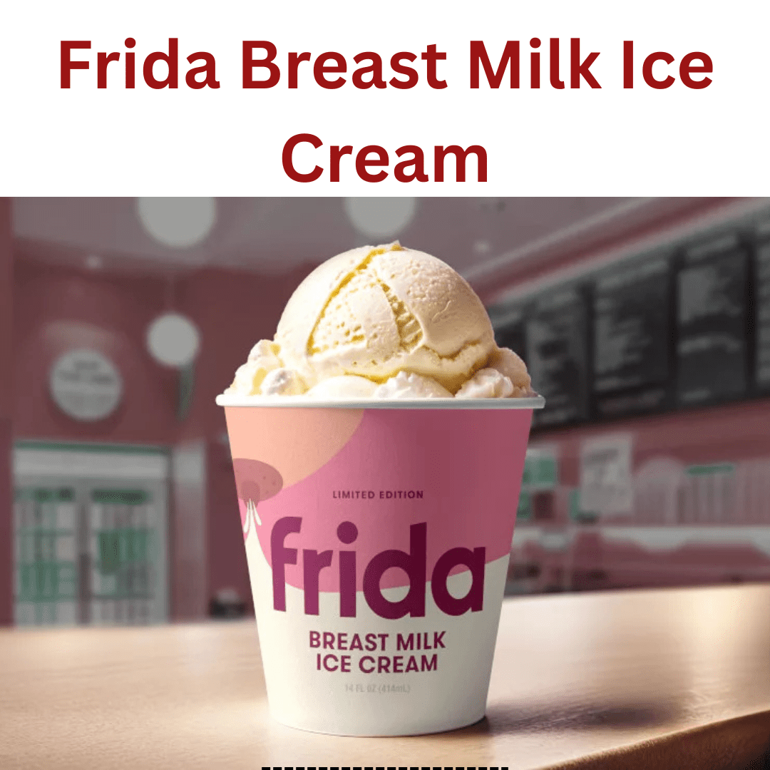 Frida Breast Milk Ice Cream Frida Breast Milk Ice Cream
