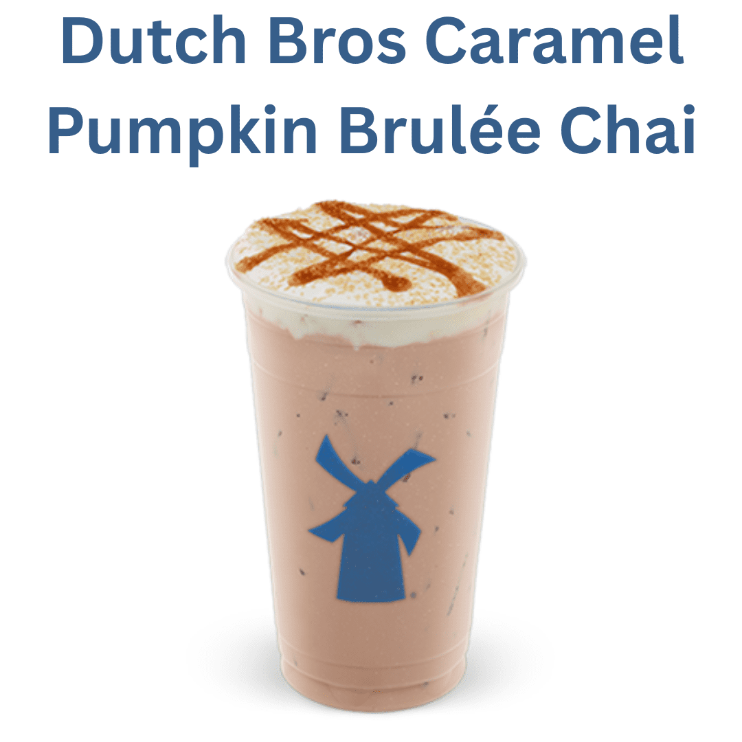 Dutch Bros Caramel Pumpkin Brulée Chai Dutch Bros Caramel Pumpkin Brulée Chai